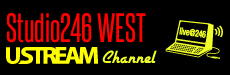 Studio246WEST Ustreamチャンネル
